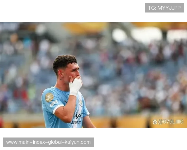 曼城板凳深度依然占优 多位置轮换能力保持稳定输出